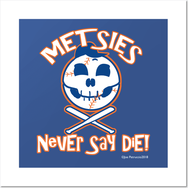 Metsies never say die Wall Art by JoeyPaints